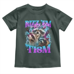 Funny Rizz Em With The Tism Toddler T Shirt Meme Autistic Racoon TS11 Dark Forest Green Print Your Wear
