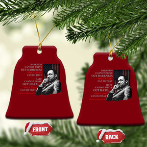 MLK Darkness Cannot Drive Out Darkness Only Light Can Do That Ceramic Ornament Martin Luther King TS11 Print Your Wear