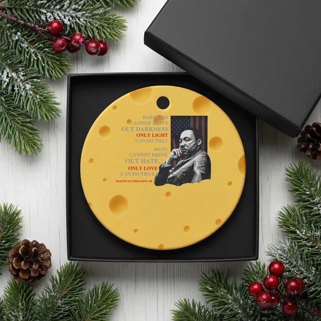 MLK Darkness Cannot Drive Out Darkness Only Light Can Do That Ceramic Ornament Martin Luther King TS11 1pc Yellow Cheese Print Your Wear