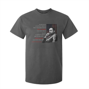 MLK Darkness Cannot Drive Out Darkness Only Light Can Do That T Shirt For Kid Martin Luther King TS11 Dark Heather Print Your Wear