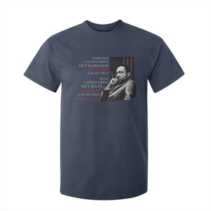 MLK Darkness Cannot Drive Out Darkness Only Light Can Do That T Shirt For Kid Martin Luther King TS11 Navy Print Your Wear