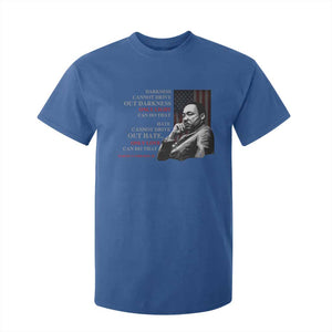MLK Darkness Cannot Drive Out Darkness Only Light Can Do That T Shirt For Kid Martin Luther King TS11 Royal Blue Print Your Wear