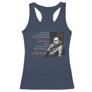 MLK Darkness Cannot Drive Out Darkness Only Light Can Do That Racerback Tank Top Martin Luther King TS11 Navy Print Your Wear