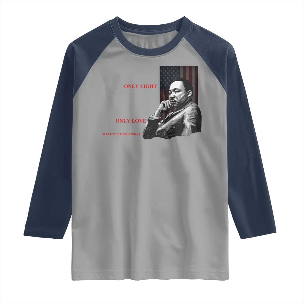 MLK Darkness Cannot Drive Out Darkness Only Light Can Do That Raglan Shirt Martin Luther King TS11 Sport Gray Navy Print Your Wear