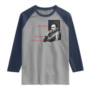 MLK Darkness Cannot Drive Out Darkness Only Light Can Do That Raglan Shirt Martin Luther King TS11 Sport Gray Navy Print Your Wear