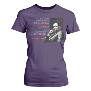 MLK Darkness Cannot Drive Out Darkness Only Light Can Do That T Shirt For Women Martin Luther King TS11 Purple Print Your Wear