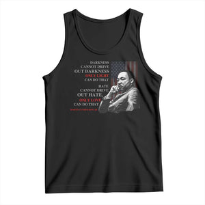 MLK Darkness Cannot Drive Out Darkness Only Light Can Do That Tank Top Martin Luther King TS11 Black Print Your Wear