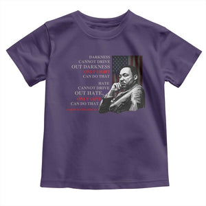 MLK Darkness Cannot Drive Out Darkness Only Light Can Do That Toddler T Shirt Martin Luther King TS11 Purple Print Your Wear