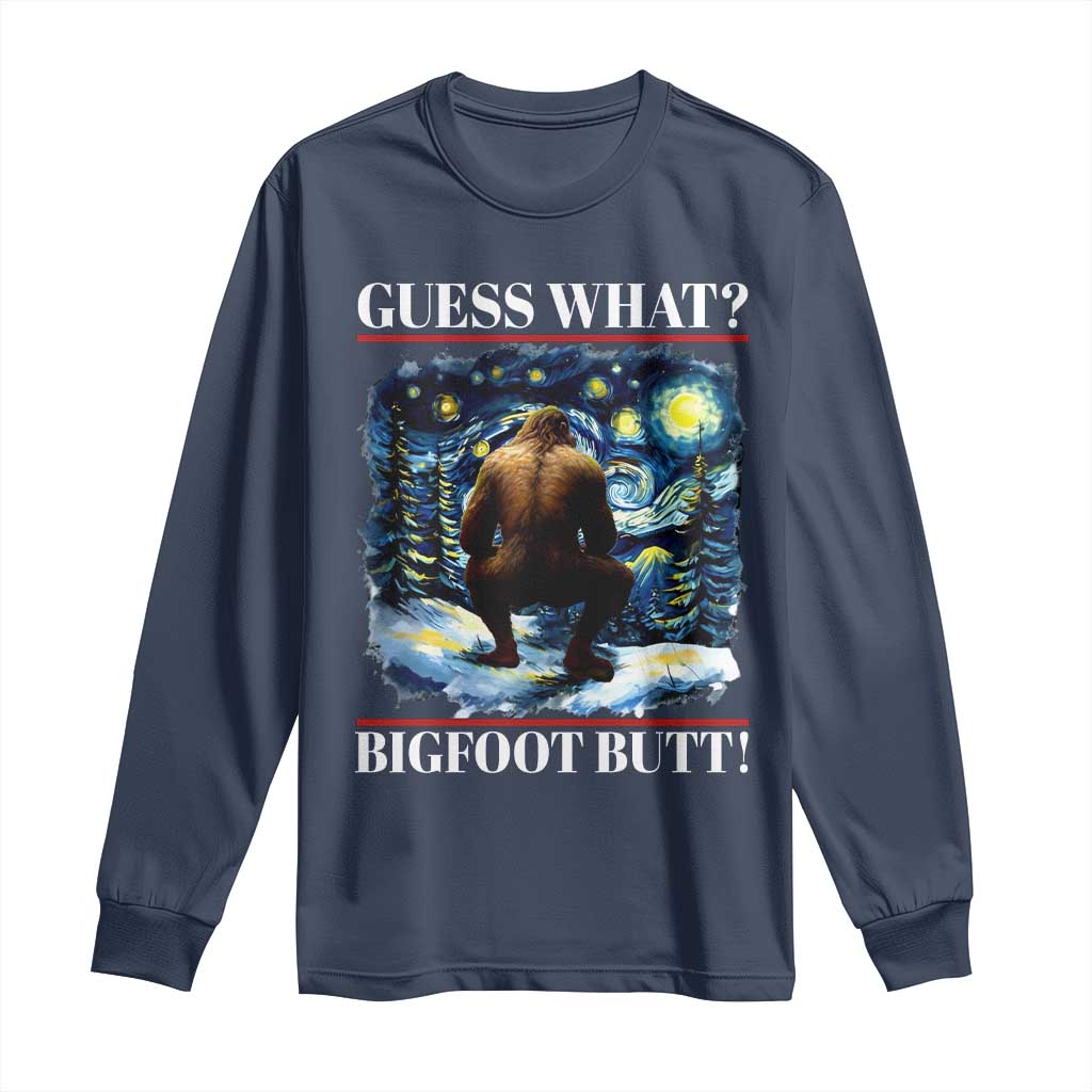 Funny Bigfoot Guess What Long Sleeve Shirt Butt Sasquatch Starry Night TS11 Navy Print Your Wear
