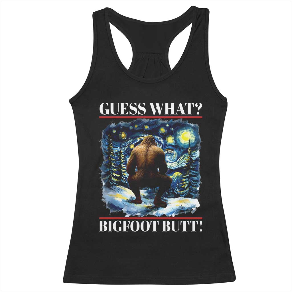 Funny Bigfoot Guess What Racerback Tank Top Butt Sasquatch Starry Night TS11 Black Print Your Wear