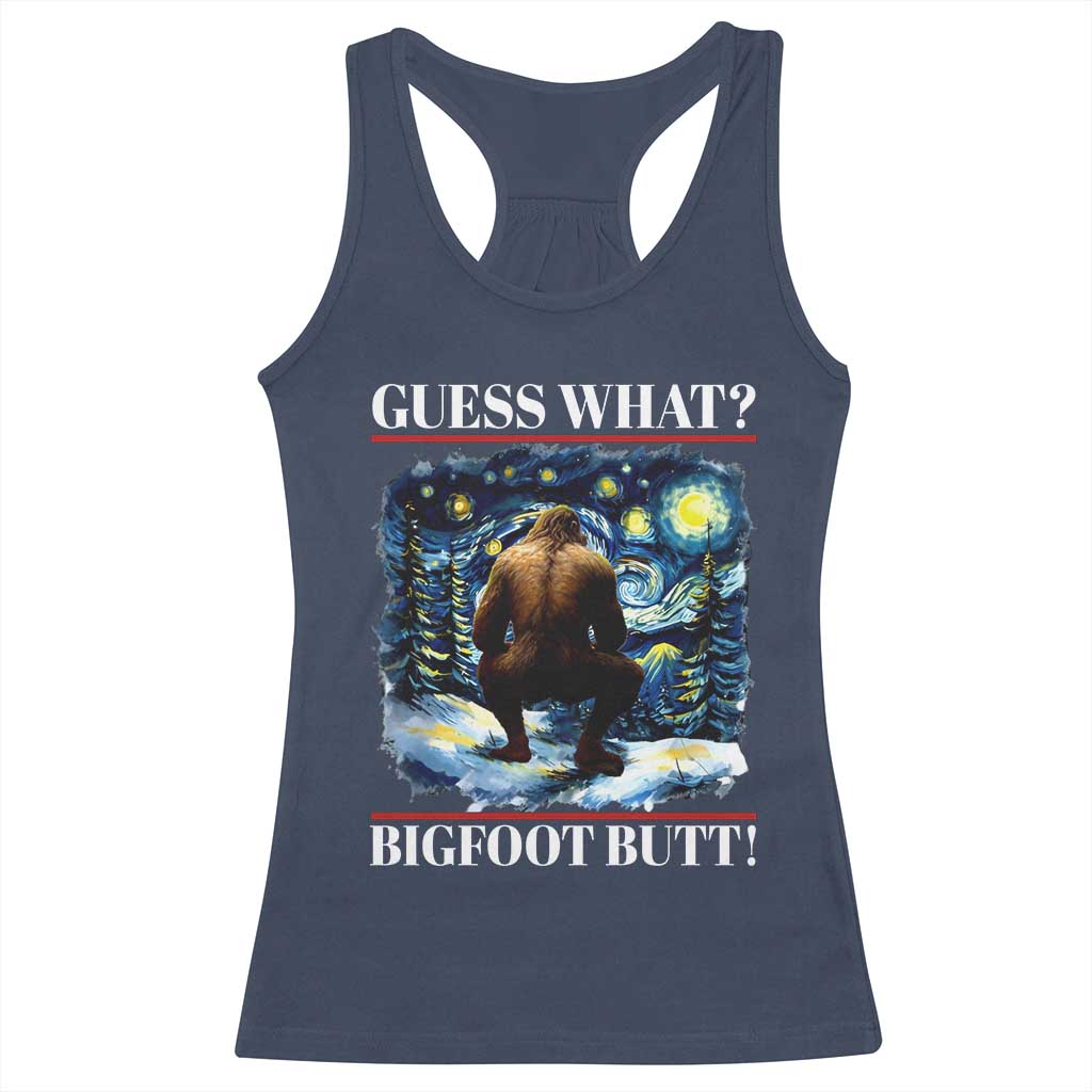Funny Bigfoot Guess What Racerback Tank Top Butt Sasquatch Starry Night TS11 Navy Print Your Wear