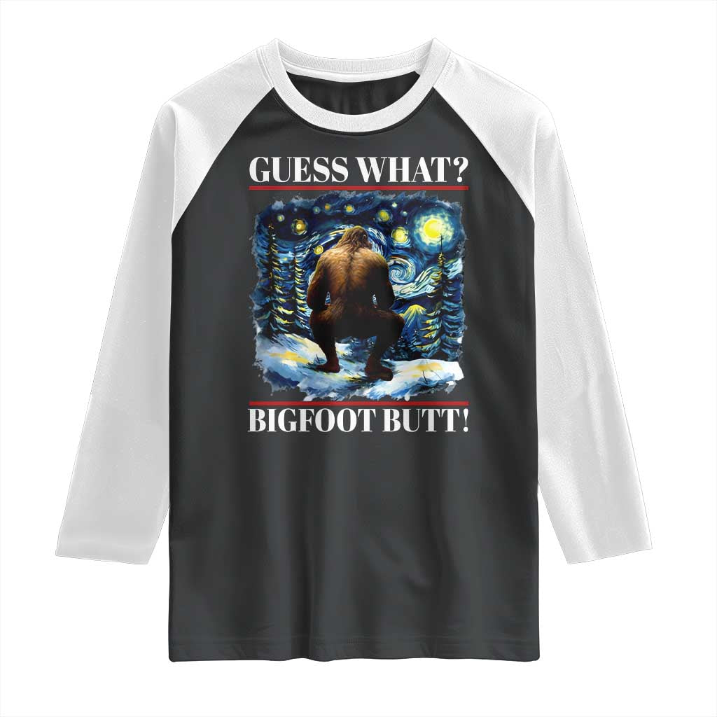 Funny Bigfoot Guess What Raglan Shirt Butt Sasquatch Starry Night TS11 Black White Print Your Wear