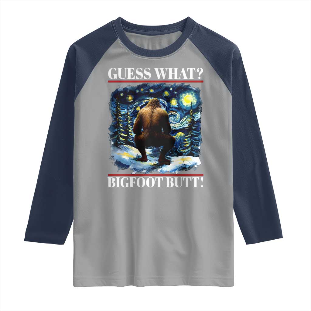 Funny Bigfoot Guess What Raglan Shirt Butt Sasquatch Starry Night TS11 Sport Gray Navy Print Your Wear