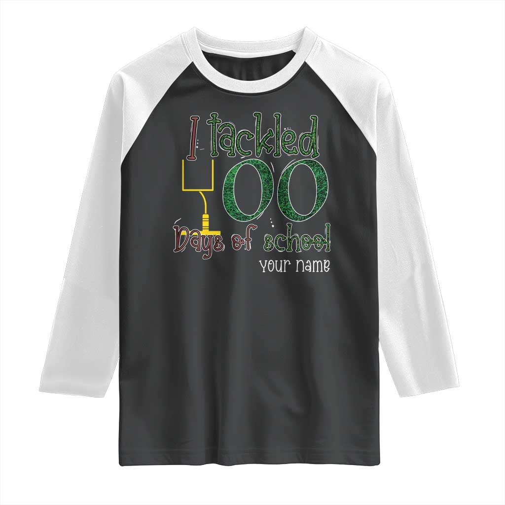 Personalized 100TH Day Of School Football Raglan Shirt Custom Text I Tackled 100 Days Of School TS11 Black White Print Your Wear
