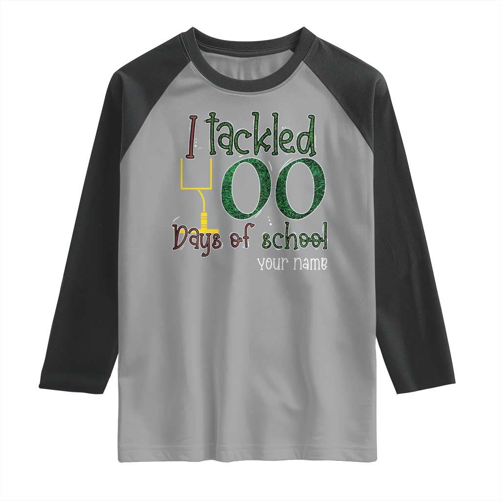 Personalized 100TH Day Of School Football Raglan Shirt Custom Text I Tackled 100 Days Of School TS11 Sport Gray Black Print Your Wear