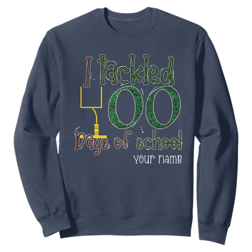 Personalized 100TH Day Of School Football Sweatshirt Custom Text I Tackled 100 Days Of School TS11 Navy Print Your Wear