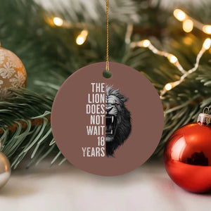 Funny The Lion Does Not Wait 18 Years Ceramic Ornament Lion Meme Gen Z Alpha TS11 1pc Mocha Print Your Wear