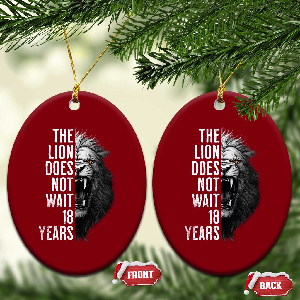 Funny The Lion Does Not Wait 18 Years Ceramic Ornament Lion Meme Gen Z Alpha TS11 Print Your Wear