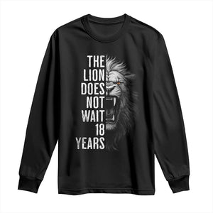 Funny The Lion Does Not Wait 18 Years Long Sleeve Shirt Lion Meme Gen Z Alpha TS11 Black Print Your Wear