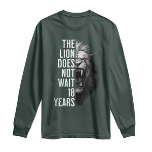 Funny The Lion Does Not Wait 18 Years Long Sleeve Shirt Lion Meme Gen Z Alpha TS11 Dark Forest Green Print Your Wear