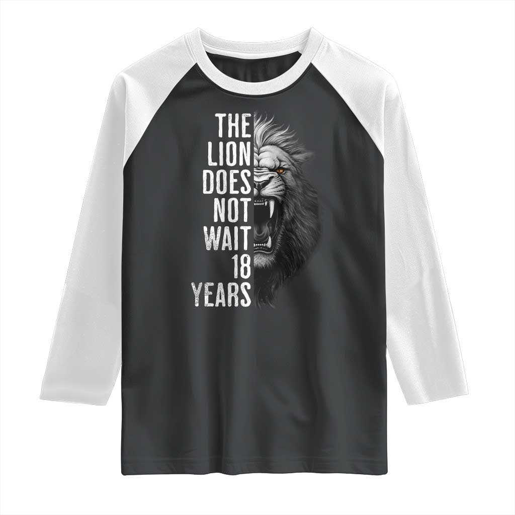 Funny The Lion Does Not Wait 18 Years Raglan Shirt Lion Meme Gen Z Alpha TS11 Black White Print Your Wear