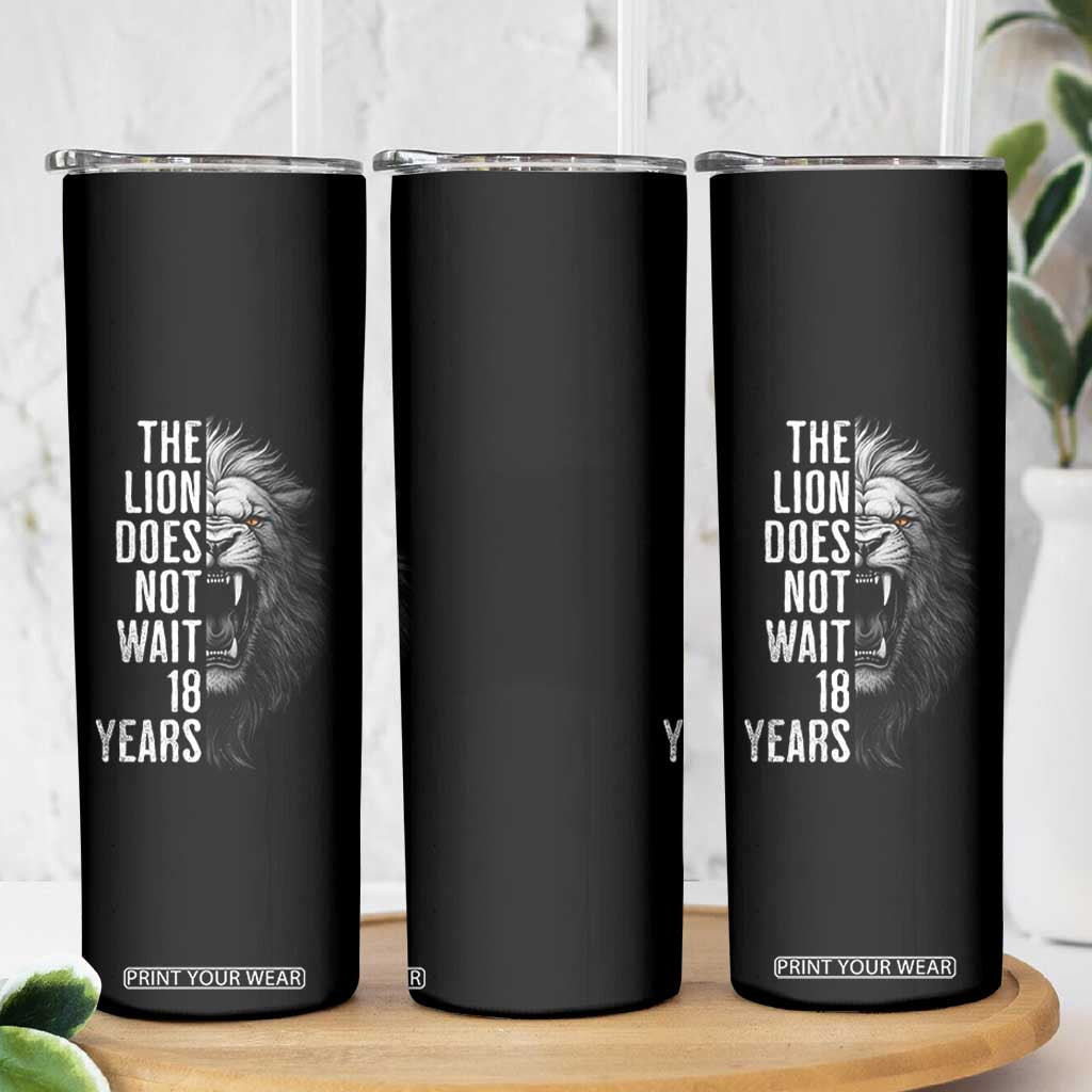 Funny The Lion Does Not Wait 18 Years Skinny Tumbler Lion Meme Gen Z Alpha TS11 Print Your Wear