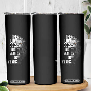 Funny The Lion Does Not Wait 18 Years Skinny Tumbler Lion Meme Gen Z Alpha TS11 Print Your Wear