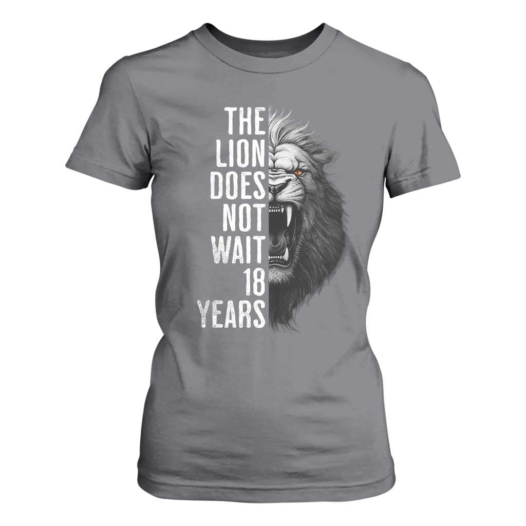Funny The Lion Does Not Wait 18 Years T Shirt For Women Lion Meme Gen Z Alpha TS11 Charcoal Print Your Wear