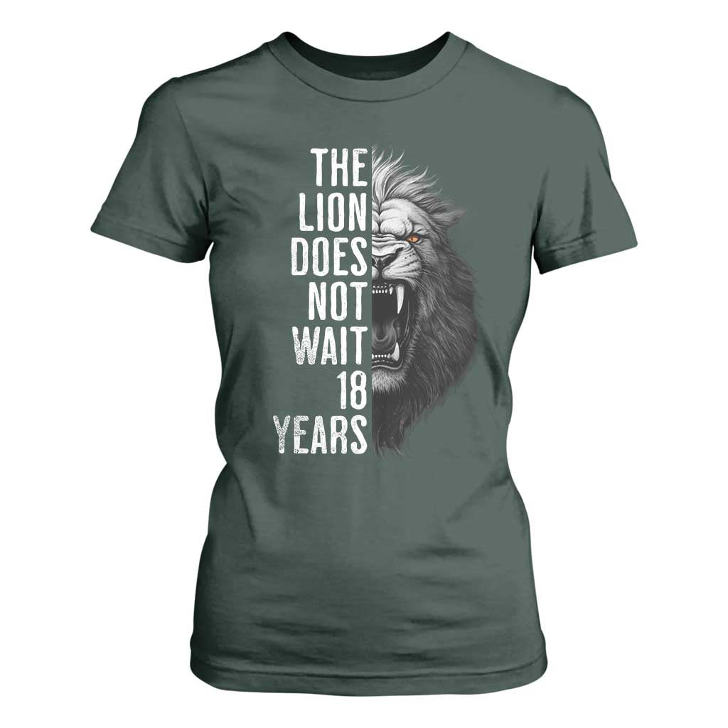 Funny The Lion Does Not Wait 18 Years T Shirt For Women Lion Meme Gen Z Alpha TS11 Dark Forest Green Print Your Wear
