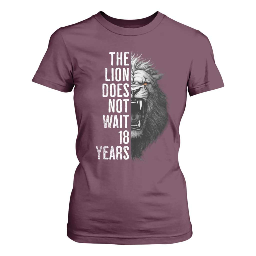 Funny The Lion Does Not Wait 18 Years T Shirt For Women Lion Meme Gen Z Alpha TS11 Maroon Print Your Wear