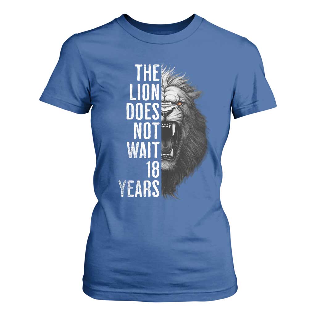 Funny The Lion Does Not Wait 18 Years T Shirt For Women Lion Meme Gen Z Alpha TS11 Royal Blue Print Your Wear