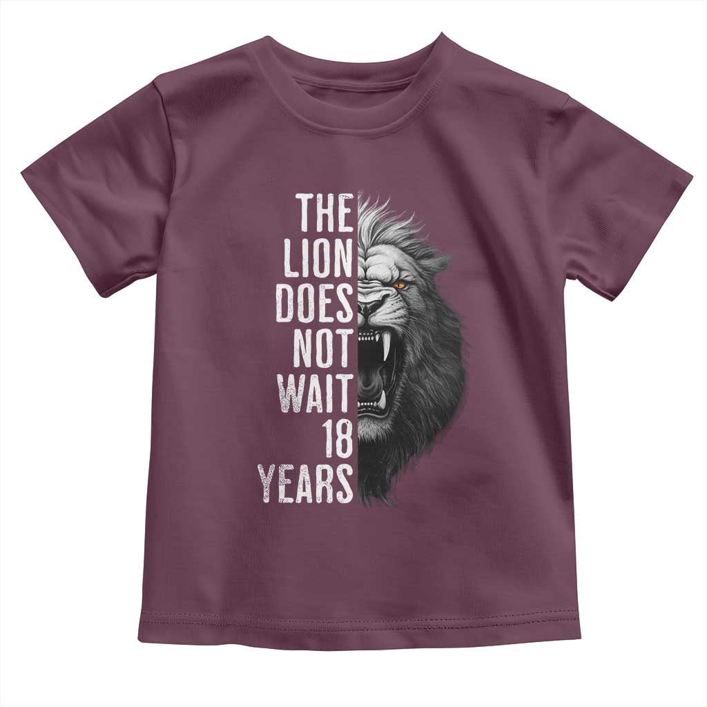 Funny The Lion Does Not Wait 18 Years Toddler T Shirt Lion Meme Gen Z Alpha TS11 Maroon Print Your Wear