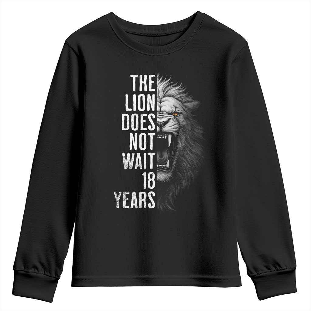 Funny The Lion Does Not Wait 18 Years Youth Sweatshirt Lion Meme Gen Z Alpha TS11 Black Print Your Wear