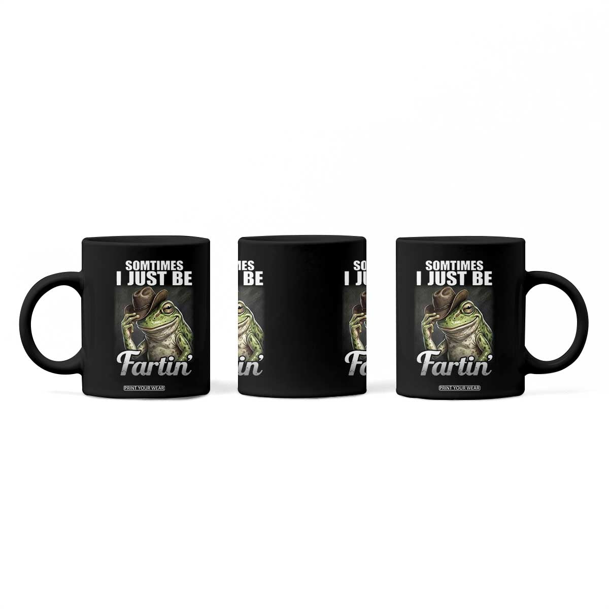 Funny Sometimes I Just Be Fartin Cowboy Frog Coffee Mug TS11 Print Your Wear