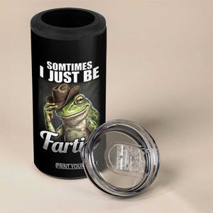 Funny Sometimes I Just Be Fartin Cowboy Frog 4 in 1 Can Cooler Tumbler TS11 Print Your Wear