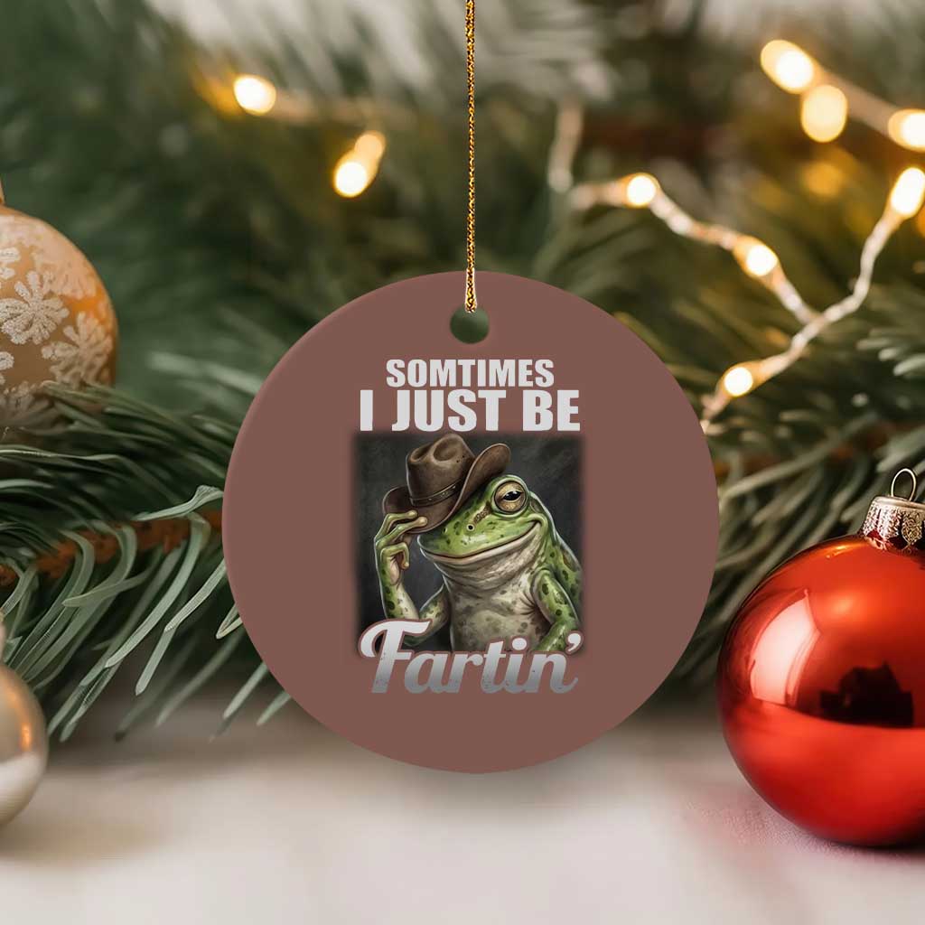 Funny Sometimes I Just Be Fartin Cowboy Frog Ceramic Ornament TS11 1pc Mocha Print Your Wear