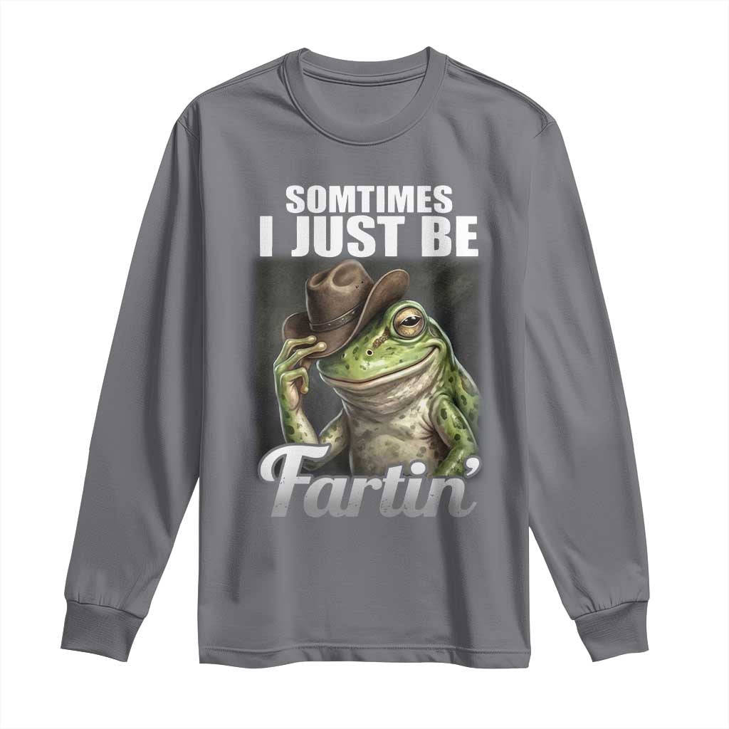 Funny Sometimes I Just Be Fartin Cowboy Frog Long Sleeve Shirt TS11 Charcoal Print Your Wear