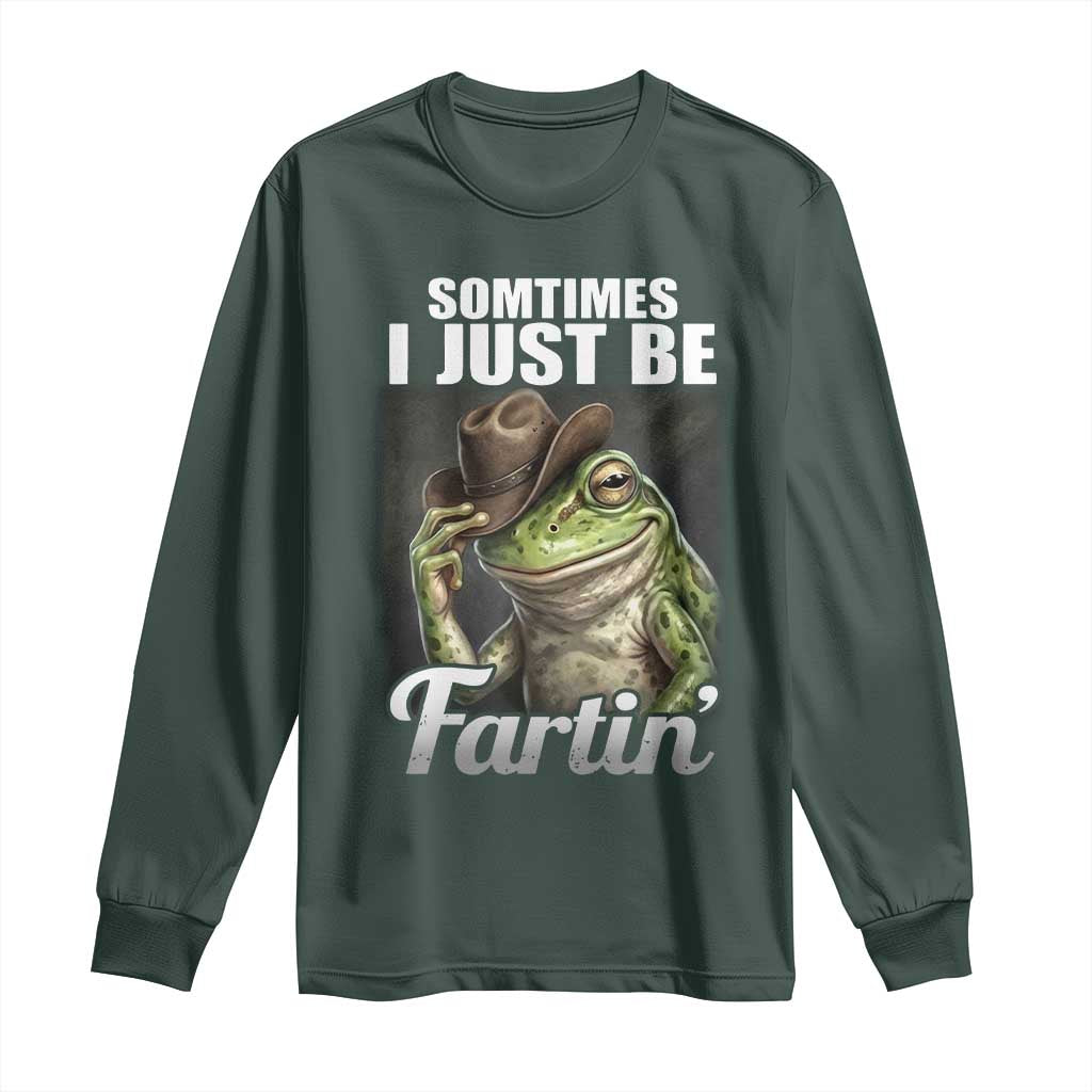 Funny Sometimes I Just Be Fartin Cowboy Frog Long Sleeve Shirt TS11 Dark Forest Green Print Your Wear