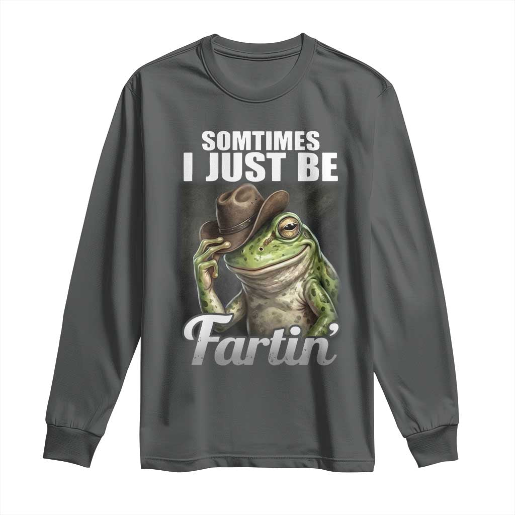 Funny Sometimes I Just Be Fartin Cowboy Frog Long Sleeve Shirt TS11 Dark Heather Print Your Wear