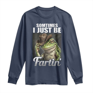 Funny Sometimes I Just Be Fartin Cowboy Frog Long Sleeve Shirt TS11 Navy Print Your Wear