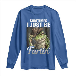 Funny Sometimes I Just Be Fartin Cowboy Frog Long Sleeve Shirt TS11 Royal Blue Print Your Wear