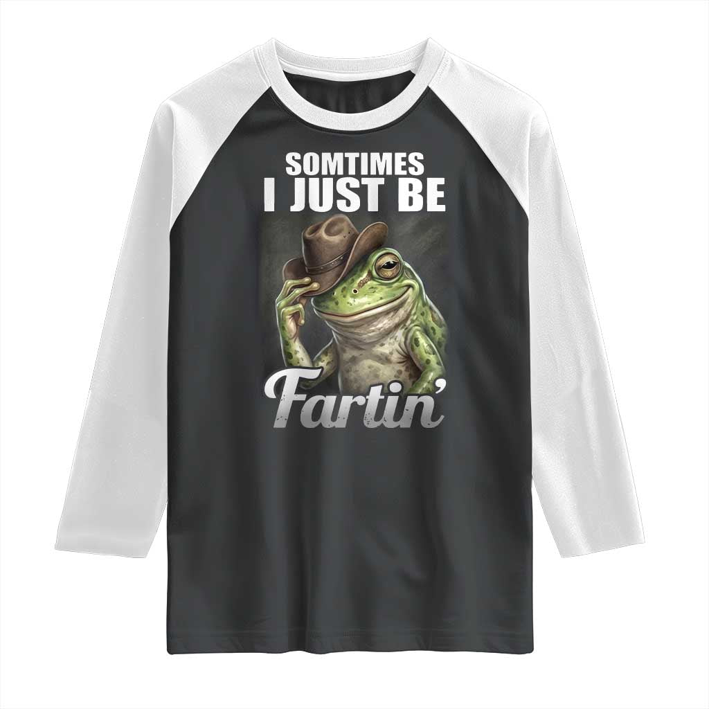 Funny Sometimes I Just Be Fartin Cowboy Frog Raglan Shirt TS11 Black White Print Your Wear