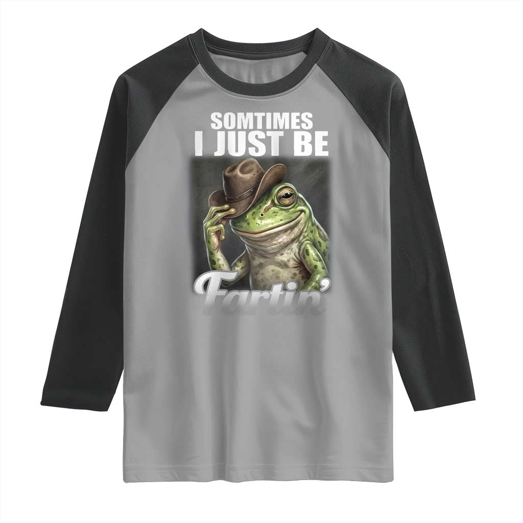 Funny Sometimes I Just Be Fartin Cowboy Frog Raglan Shirt TS11 Sport Gray Black Print Your Wear