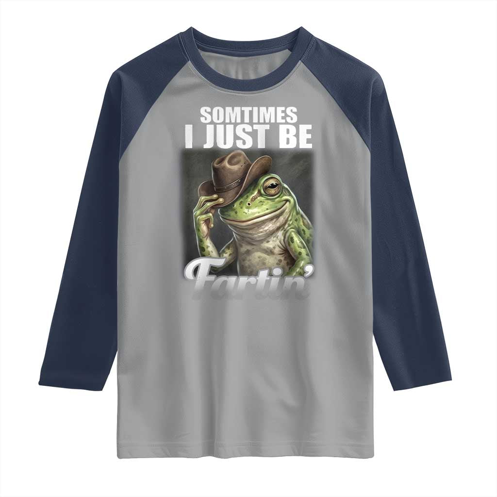 Funny Sometimes I Just Be Fartin Cowboy Frog Raglan Shirt TS11 Sport Gray Navy Print Your Wear