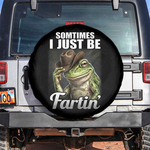 Funny Sometimes I Just Be Fartin Cowboy Frog Spare Tire Cover TS11 No hole Black Print Your Wear
