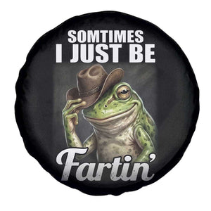 Funny Sometimes I Just Be Fartin Cowboy Frog Spare Tire Cover TS11 Print Your Wear