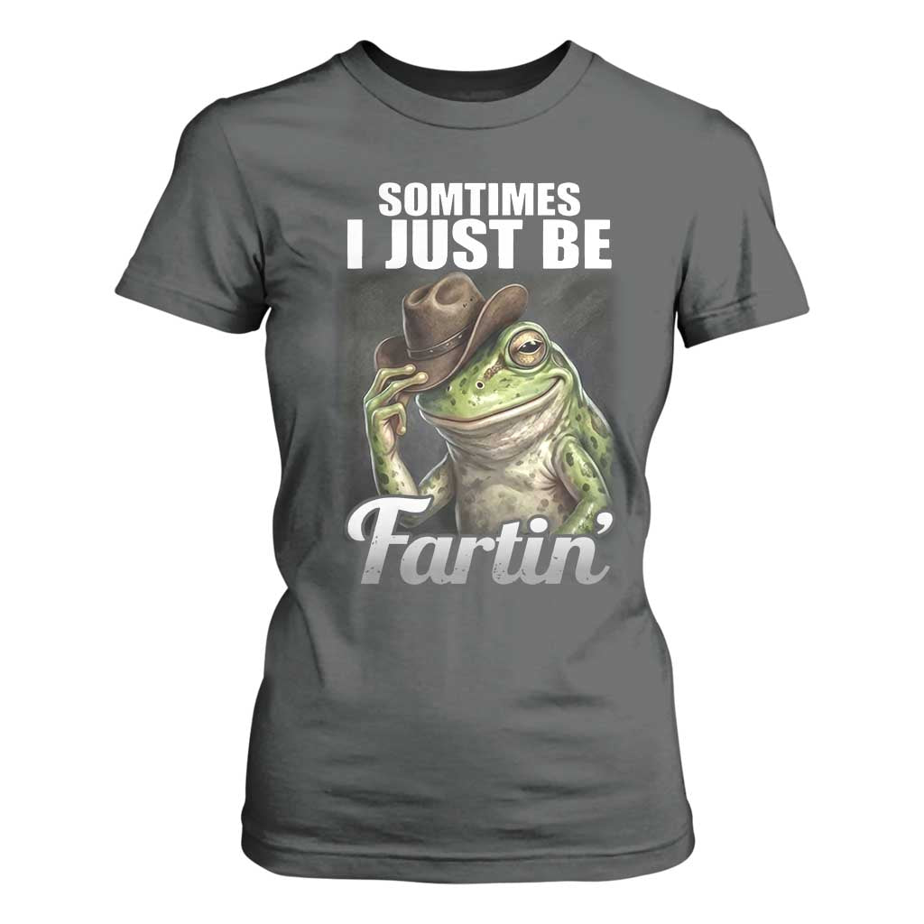 Funny Sometimes I Just Be Fartin Cowboy Frog T Shirt For Women TS11 Dark Heather Print Your Wear