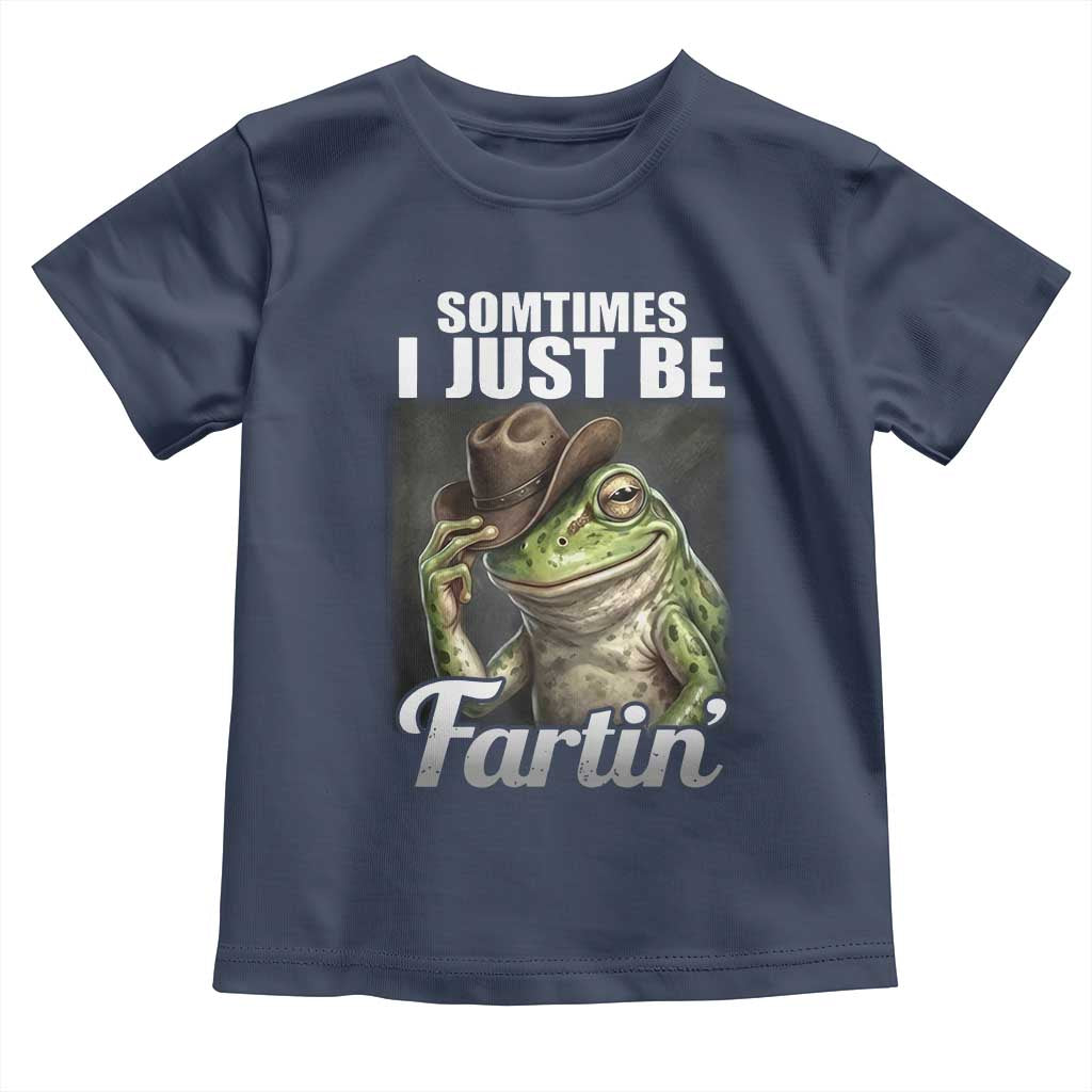 Funny Sometimes I Just Be Fartin Cowboy Frog Toddler T Shirt TS11 Navy Print Your Wear
