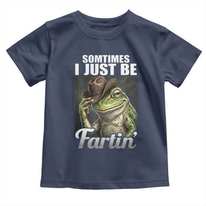 Funny Sometimes I Just Be Fartin Cowboy Frog Toddler T Shirt TS11 Navy Print Your Wear