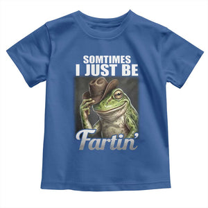 Funny Sometimes I Just Be Fartin Cowboy Frog Toddler T Shirt TS11 Royal Blue Print Your Wear